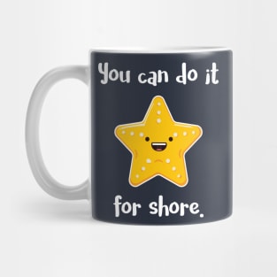 You Can Do It For Shore Mug